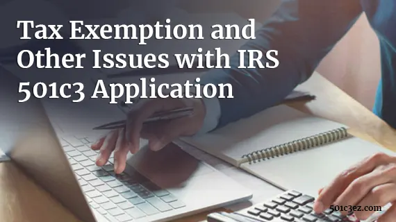 Tax Exemption and Other Issues with IRS 501c3 Application